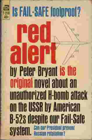 Red Alert - The original novel about an unauthorized H-bomb attack on the USSR by American B-52s despite our Fail-Safe system.