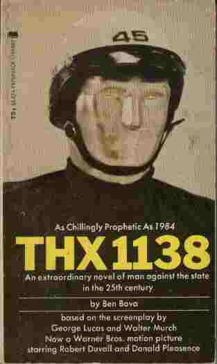THX 1138 - As chillingly prophetic as 1984. An extraordinary novel of man against the state in the 25th century. He had always been a loyal servant of the state. Then he started fighting to be his own man.