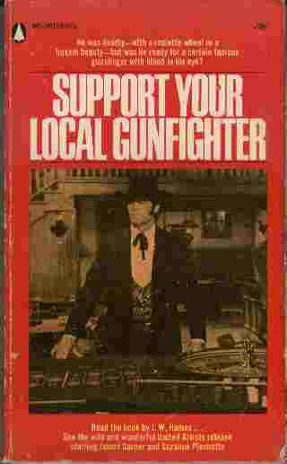 Support Your Local Gunfighter - He was deadly - with a roulette wheel or a buxom beauty - but was he ready for a certain famous gunslinger with blood in his eye