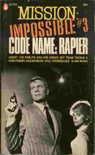 Code Name: Rapier - Agent Jim Phelps and his crack spy team tackle a nightmare assignment: Kill themselves