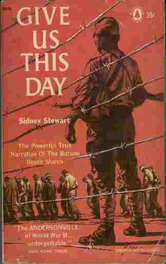 Give Us This Day - The powerful true narrative of the Bataan Death March