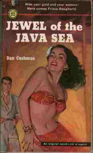Jewel of the Java Sea - Hide your gold and your women! Here comes Frisco Dougherty