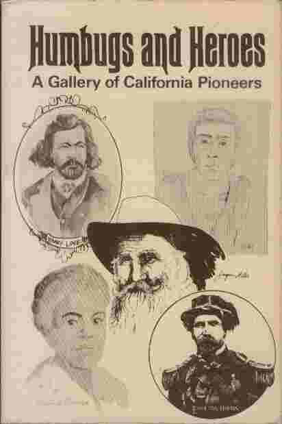 Humbugs and Heroes - A Gallery of California pioneers