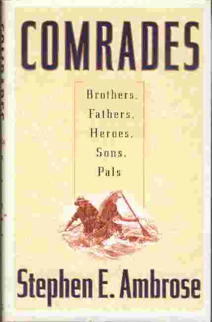 Comrades - Brothers, Fathers, Heroes, Sons, Pals