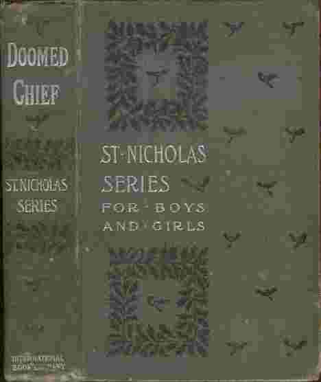 The Doomed Chief - A thrilling tale of Philip, the great Indian king, and the early colonists of New England