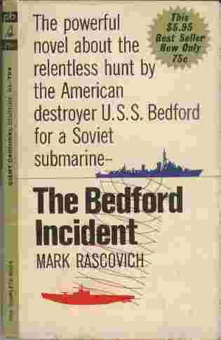 The Bedford Incident - The powerful novel about the relentless hunt by the American destroyer U.S.S. Bedford for a Soviet submarine