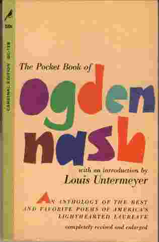 The Pocket Book of Ogden Nash - An anthology of the best and favorite poems of America's lighthearted laureate