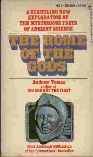 The Home of the Gods - A startling new exploration of the mysterious facts of ancient science