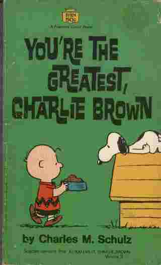 You're the Greatest, Charlie Brown - Selected cartoons from As You Like It, Charlie Brown, Volume II