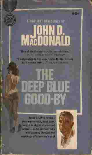 The Deep Blue Good-By - Meet TRAVIS McGEE. Non-conformist, boat bum, knight in slightly tarnished armor - as he sets out on a wild journey through the wreckage of a woman's soul