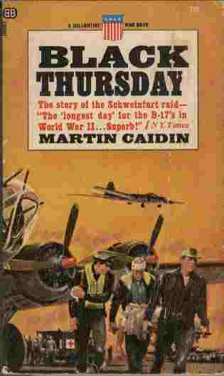 Black Thursday - The story of the Schweinfurt raid - "The longest day" for the B-17's in World War II