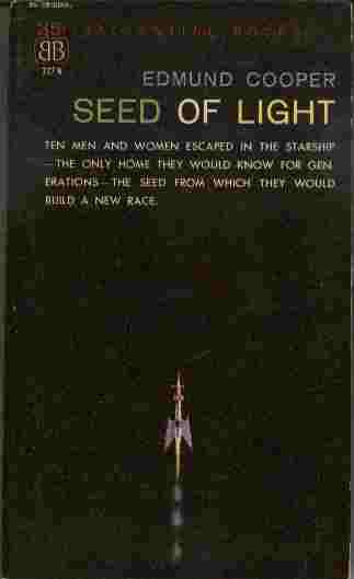 Seed of Light - Ten men and women escaped in the starship - the only home they would know for generations - the seed from which they would build a new race.