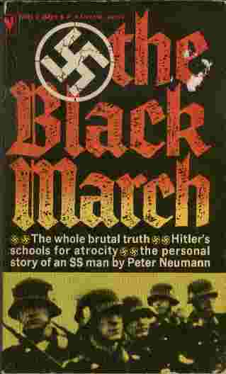 The Black March - The whole brutal truth - Hitler's schools for atrocity - The personal story of an SS man