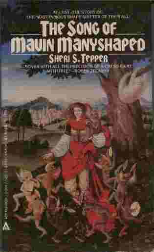 The Song of Mavin Manyshaped - At last - the story of the most famous shape-shifter of them all!