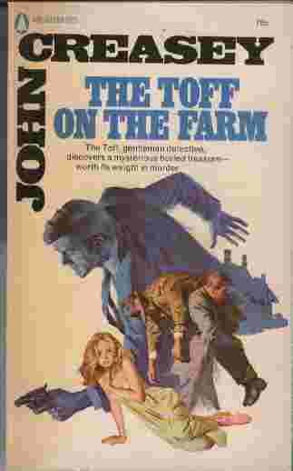 The Toff on the Farm - The Toff, gentleman detective, discovers a mysterious buried treasure - worth its weight in murder
