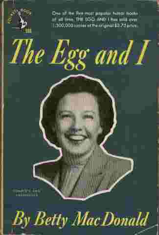 The Egg and I - One of the five most popular humor books of all time.