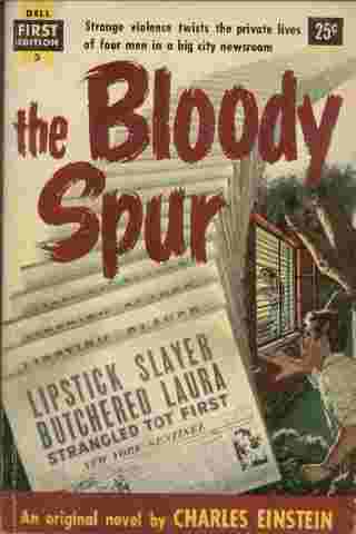 The Bloody Spur - Strange violence twists the private lives of four men in a big city newsroom
