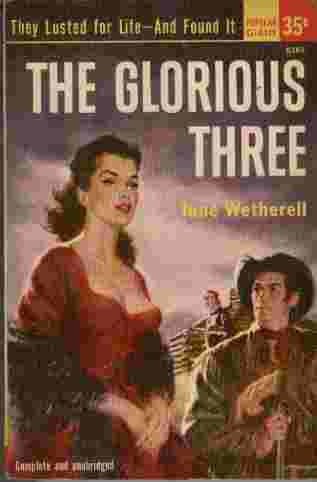 The Glorious Three - They lusted for life - and found it