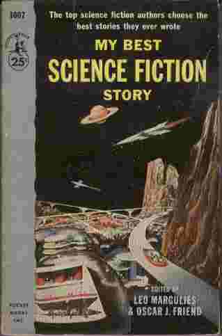 My Best Science Fiction Story - The top science fiction authors choose the best story they ever wrote