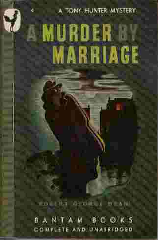 A Murder by Marriage - Tony Hunter follows abeautiful dame - right into MURDER