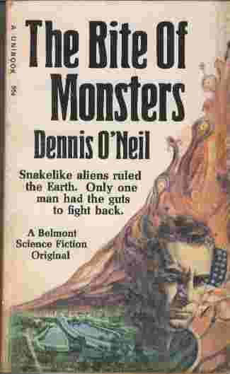 The Bite of Monsters - Snakelike aliens ruled the Earth. Only one man had the guts to fight back.