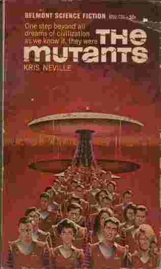 The Mutants - One step beyond all dreams of civilization as we know it, they were.