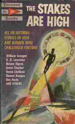 The Stakes Are High - All or nothing - Stories of men and women who challenged fortune