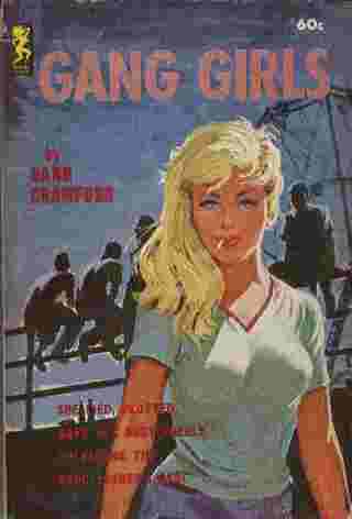 Gang Girls - She lied, plotted, gave her body freely to become the gang leader's deb!