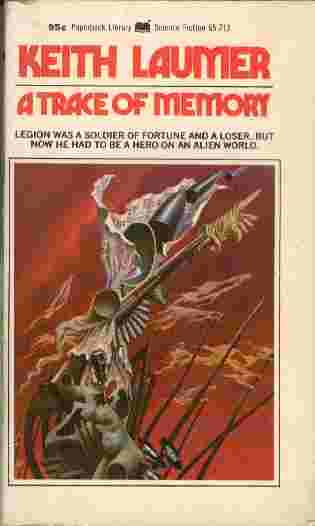 A Trace of Memory - Legion was a soldier of fortune and a loser. But now he had to be a hero on an alien world.