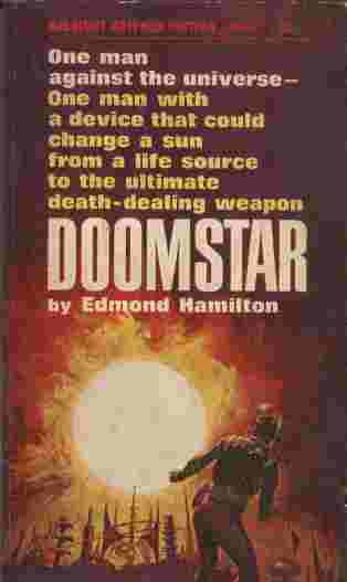 Doomstar - One man against the universe - One man with a device that could change a sun from a life source to the ultimate death-dealing weapon.