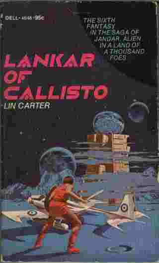 Lankar of Callisto - The sixth fantasy in the saga of Jandar, alien in a land of a thousand foes.