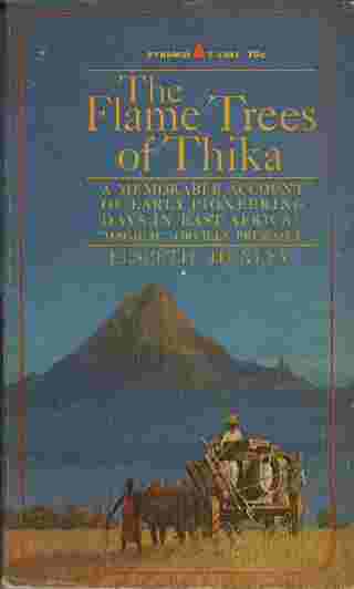 The Flame Trees of Thika - A memorable account of early pioneering days in East Africa
