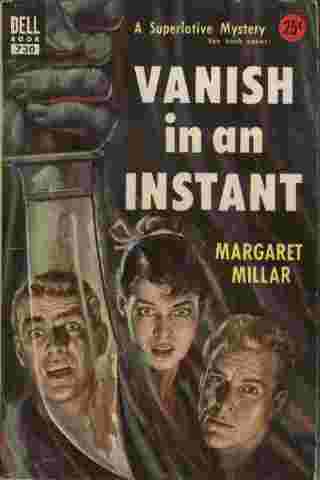 Vanish in an Instant - A story of murder and suspense, that cuts deep into the lives of its characters, revealing a startling pattern of desire and revenge.