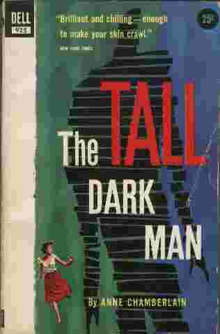 The TALL Dark Man - Story of a young girl who was the terrified and defenseless quarry of a murderer, to whose crime she was sole witness