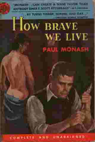 How Brave We Live - It is a story about several people. traveling with brutally aimless necessity around Greenwich Village, in and out of bars, beds, and jail.