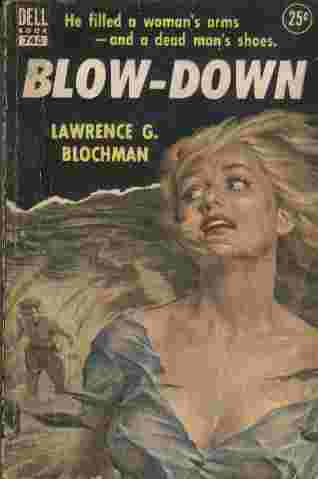 Blow-Down - He filled a woman's arms - and a dead man's shoes.