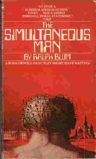 The Simultaneous Man - A book Orwell or Huxley might have written