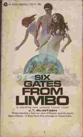 Six Gates from Limbo - Three travelers find six very different worlds await their choice - if they have the courage to leave Eden.