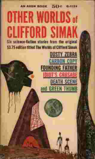 Other Worlds of Clifford Simak - Six science-fiction stories from the original $3.75 edition titled The Worlds of Clifford Simak