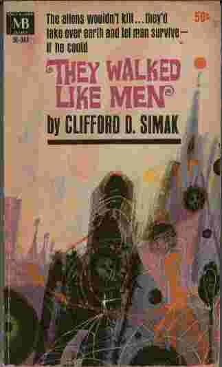 They Walked Like Men - The aliens wouldn't kill. they'd take over Earth and let man survive - if he could