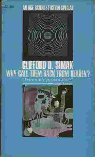 Why Call Them Back From Heaven - In the world of Forever Center, this means the rare criminals who have a 'death sentence' and walk as living ghosts through the rest of their natural lives, aware that when they die, it will be for the last time, and forever.
