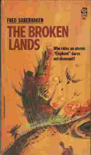 The Broken Lands - Who rides an atomic "Elephant" dares not dismount!