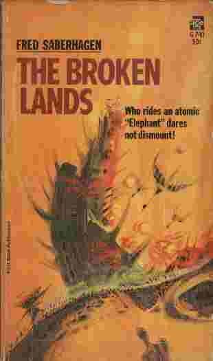 The Broken Lands - Who rides an atomic "Elephant" dares not dismount!