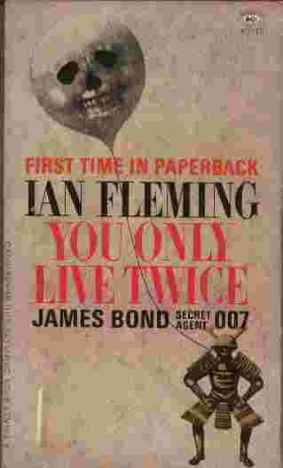 You Only Live Twice - The James Bond adventure novel that takes 007 to the exotic Orient. to the suicide gardens of the maniacal Dr. Shatterhand. and the arms of the most enticing heroine Fleming ever created, the delightful KISSY SUZUKI.