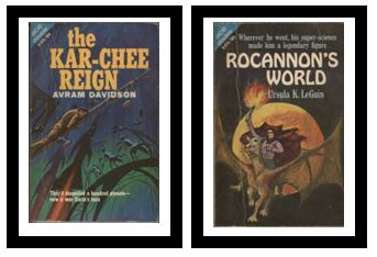 The Kar-Chee Reign / Rocannon's World - They'd despoiled a hundred planets - Now it was Earth's turn / - Wherever he went, his super-science made him a legendary figure