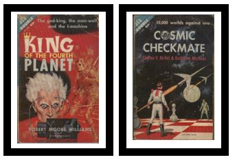 King of the Fourth Planet / Cosmic Checkmate - The god-king, the man-wolf, and the I-machine / - 10,000 worlds against one