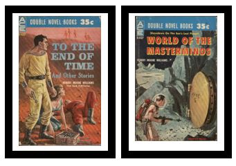 To the End of Time and Other Stories / World of the Masterminds - Each story is a thrilling adventure in super-science. / - Showdown on the Sun's last planet!