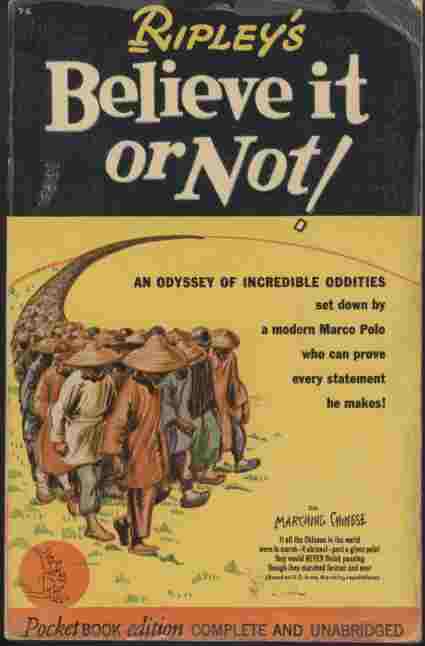 Believe It or Not! - An odyssey of incredible oddities set down by a modern Marco Polo who can prove every statement he makes!