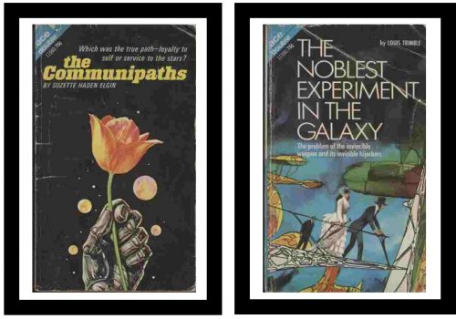The Noblest Experiment in the Galaxy / The Communipaths - The problem of the invincible weapon and its invisible hijackers / - Which was the true path - loyalty to self or service to the stars