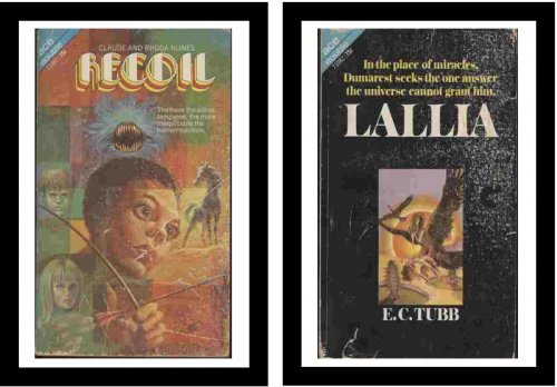 Lallia / Recoil - In the places of miracles, Dumarest seeks the one answer the universe cannot grant him. / The more the aliens tampered, the more inexplicable the human reaction.